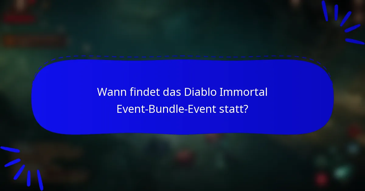 Wann findet das Diablo Immortal Event-Bundle-Event statt?