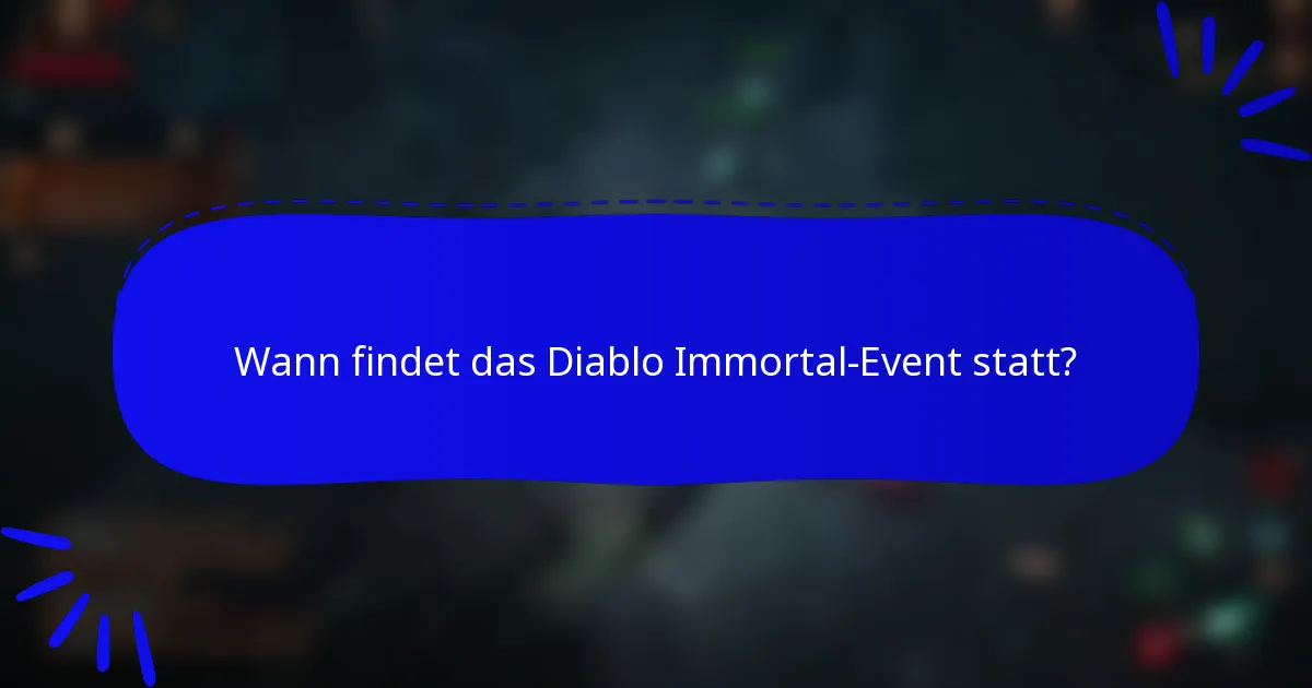 Wann findet das Diablo Immortal-Event statt?