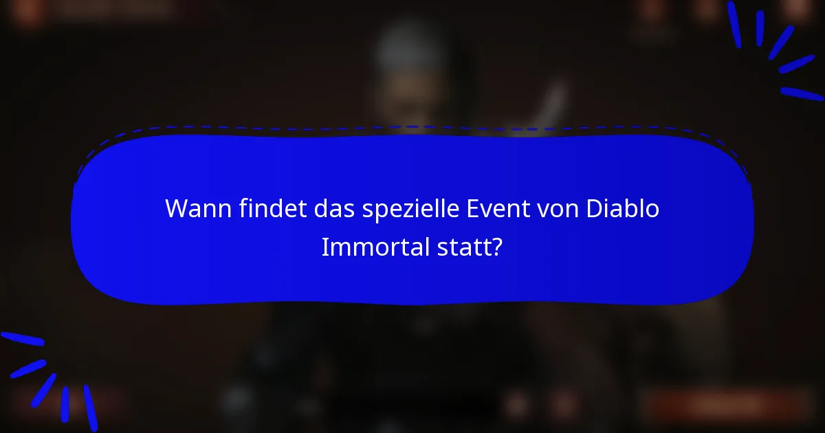 Wann findet das spezielle Event von Diablo Immortal statt?