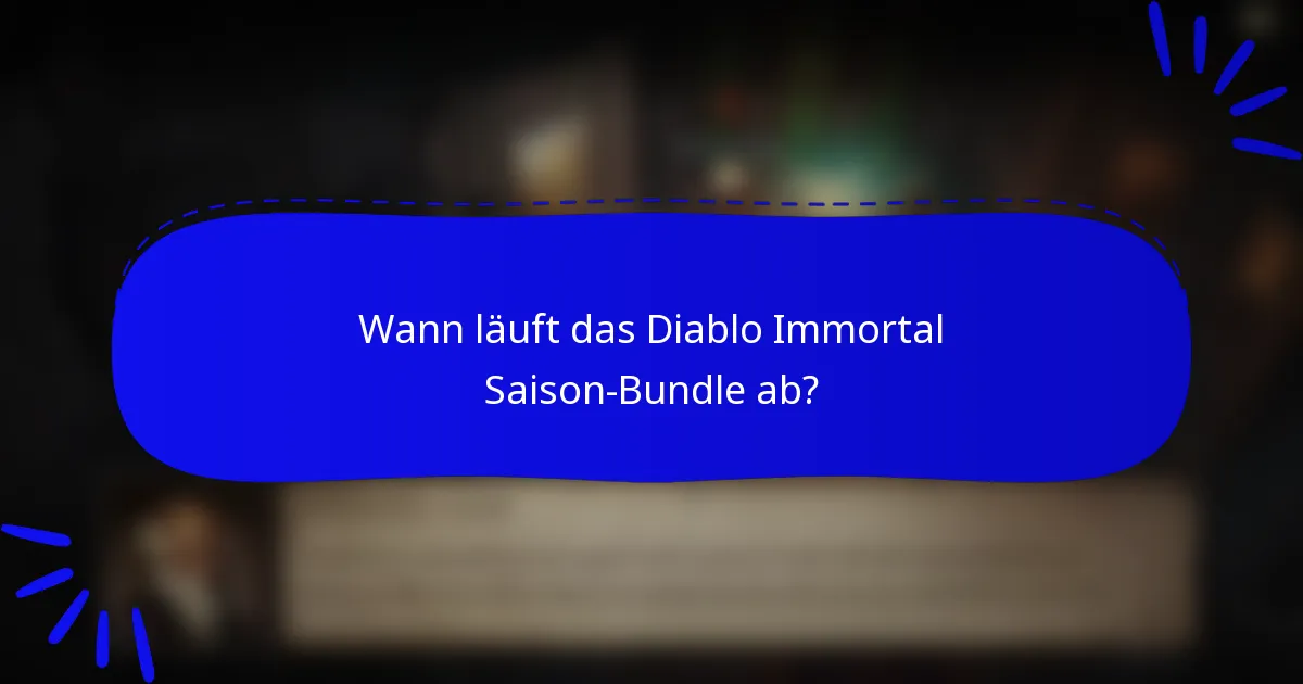 Wann läuft das Diablo Immortal Saison-Bundle ab?