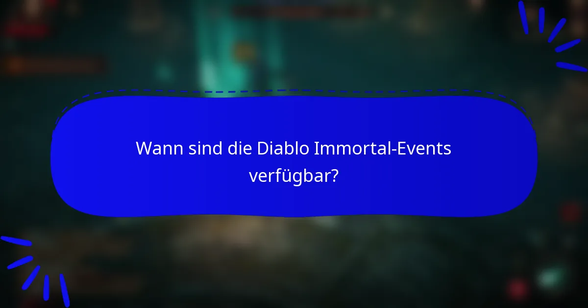 Wann sind die Diablo Immortal-Events verfügbar?
