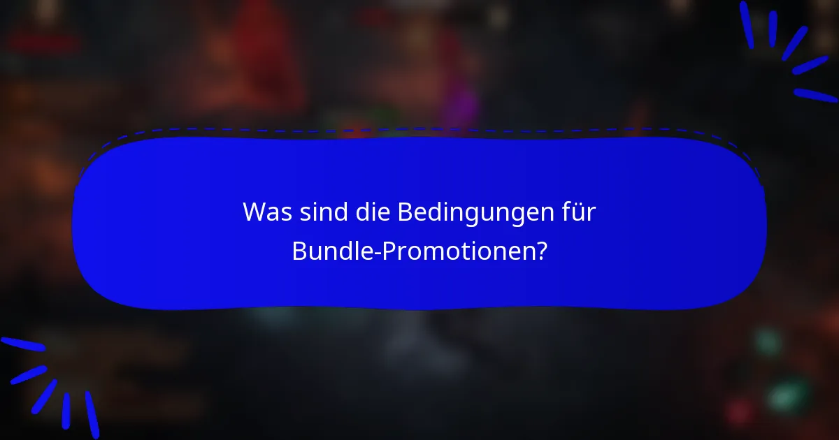 Was sind die Bedingungen für Bundle-Promotionen?