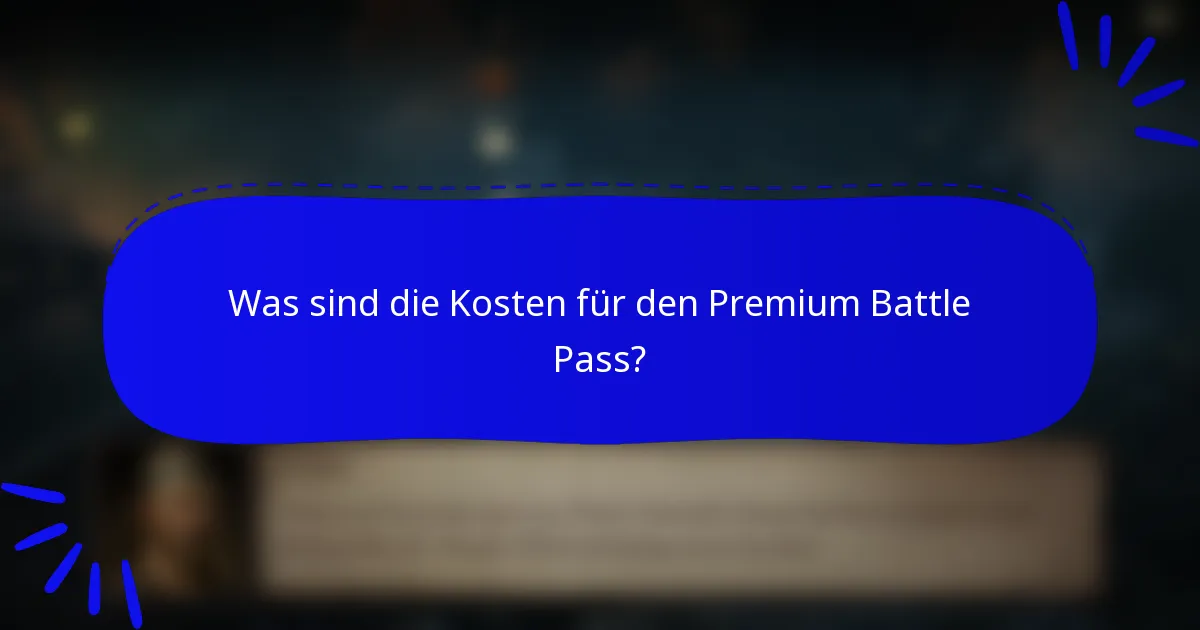 Was sind die Kosten für den Premium Battle Pass?