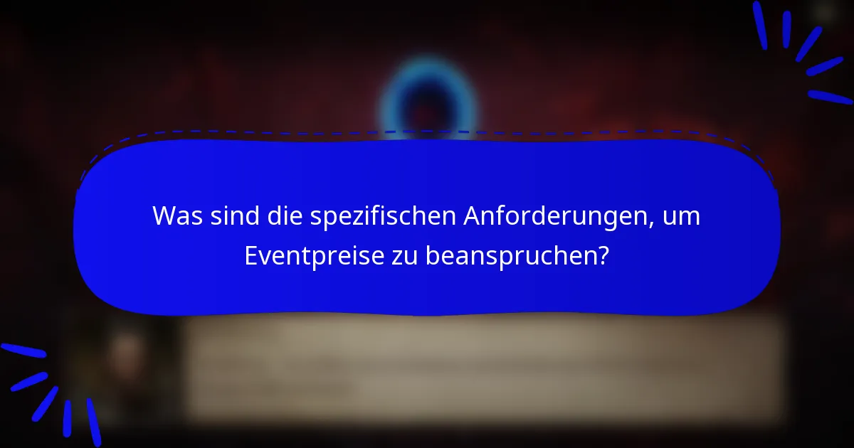 Was sind die spezifischen Anforderungen, um Eventpreise zu beanspruchen?