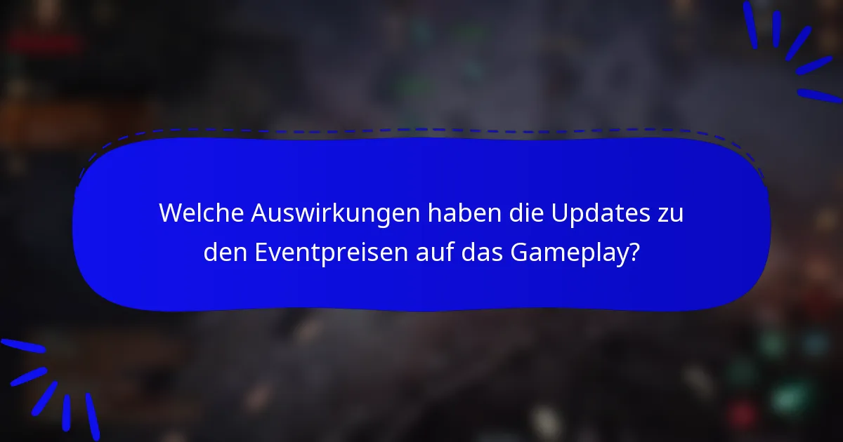 Welche Auswirkungen haben die Updates zu den Eventpreisen auf das Gameplay?