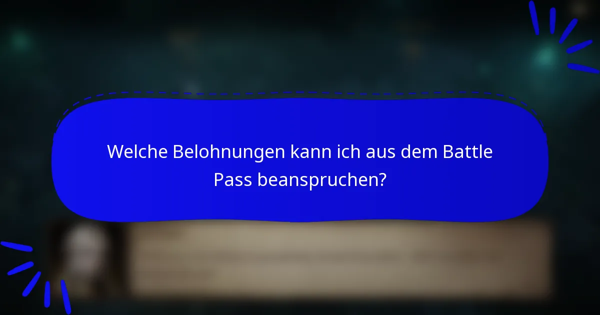 Welche Belohnungen kann ich aus dem Battle Pass beanspruchen?