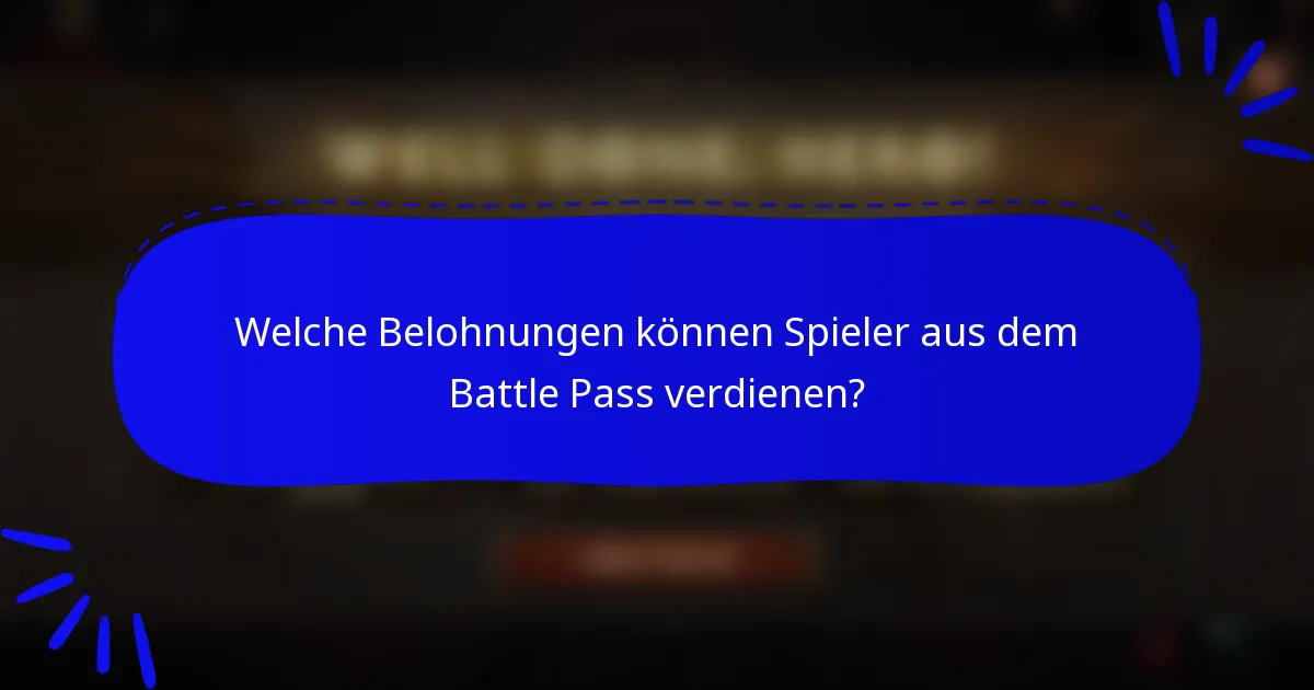 Welche Belohnungen können Spieler aus dem Battle Pass verdienen?