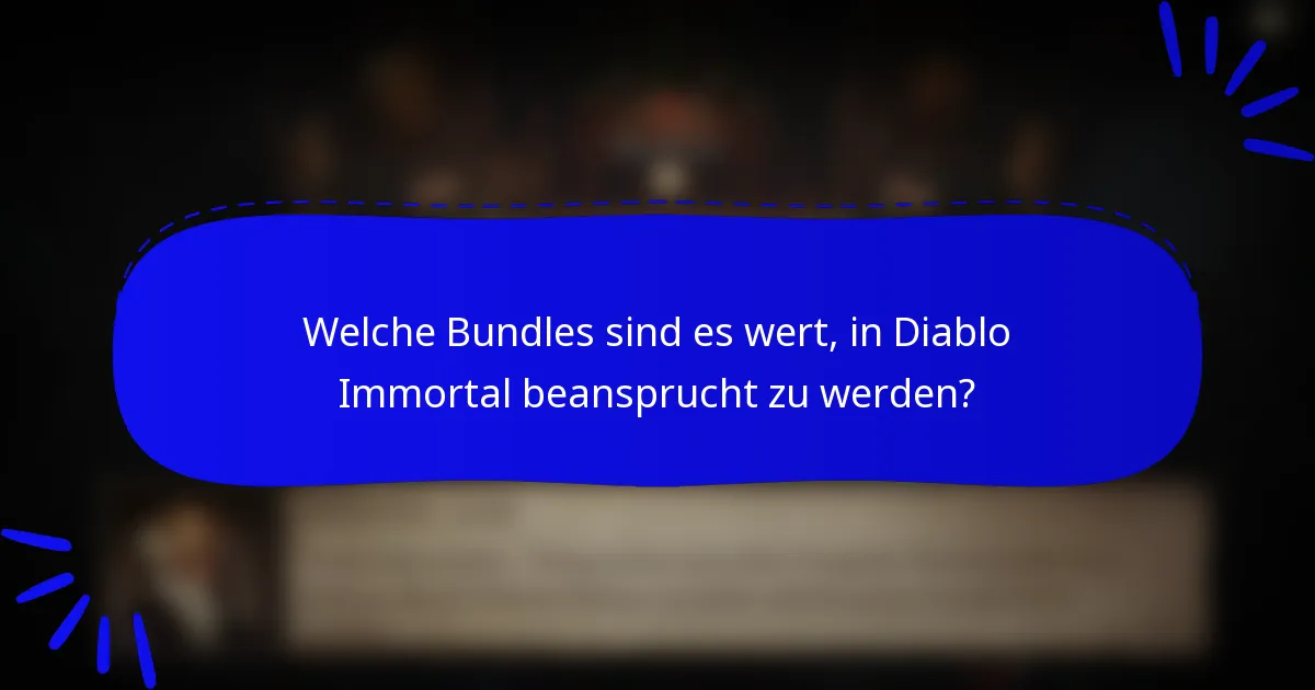 Welche Bundles sind es wert, in Diablo Immortal beansprucht zu werden?