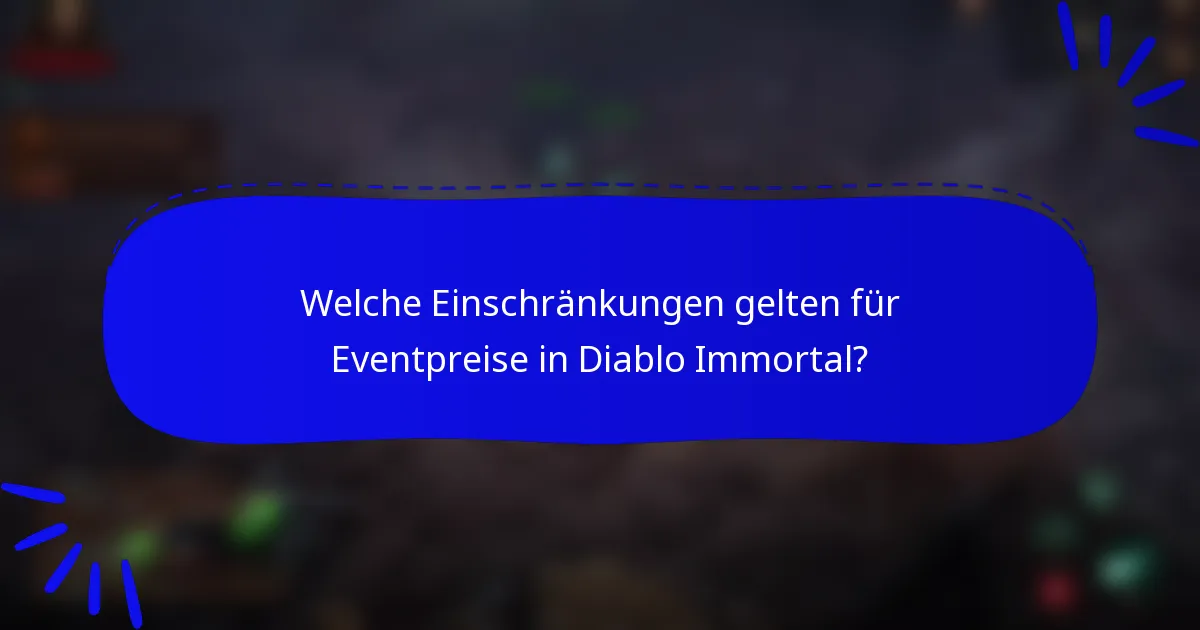 Welche Einschränkungen gelten für Eventpreise in Diablo Immortal?
