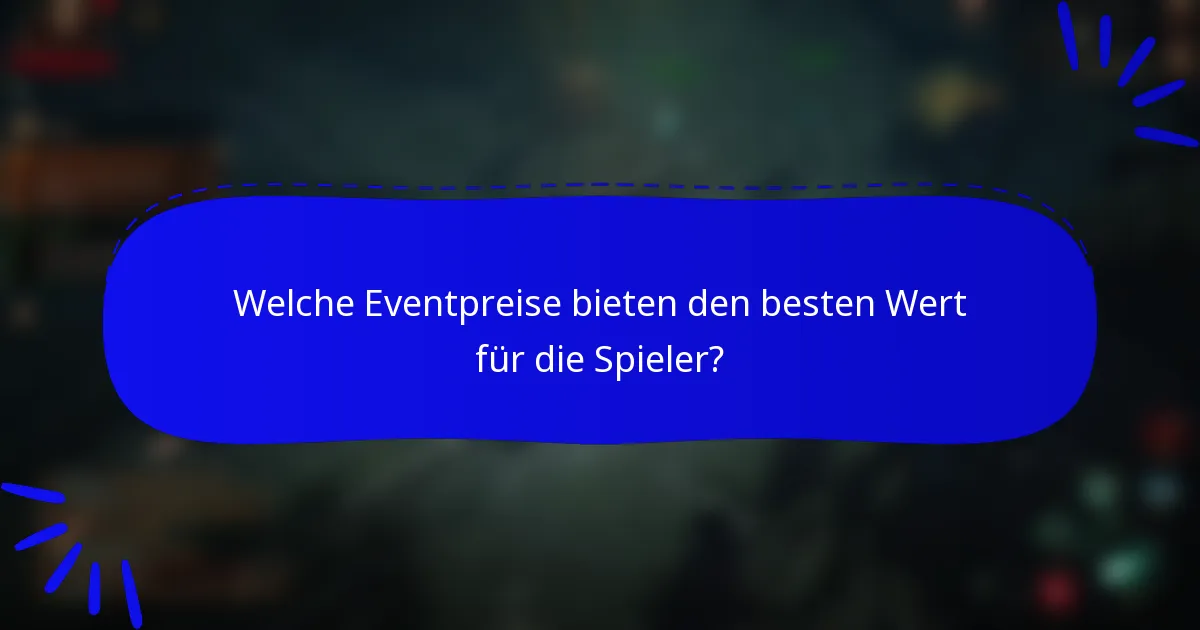 Welche Eventpreise bieten den besten Wert für die Spieler?