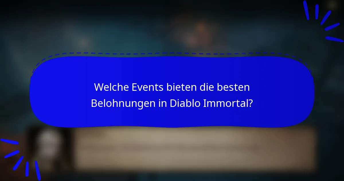 Welche Events bieten die besten Belohnungen in Diablo Immortal?