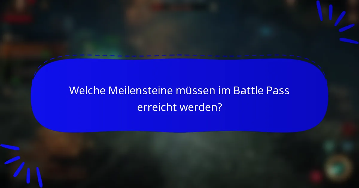 Welche Meilensteine müssen im Battle Pass erreicht werden?