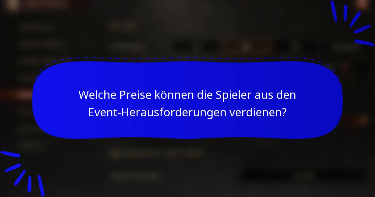 Welche Preise können die Spieler aus den Event-Herausforderungen verdienen?