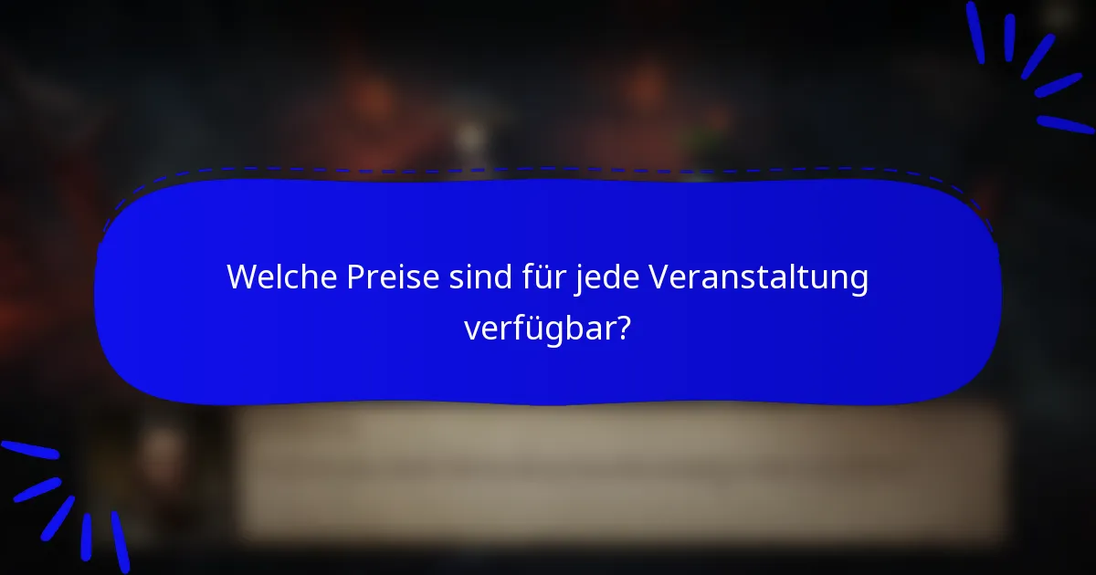 Welche Preise sind für jede Veranstaltung verfügbar?