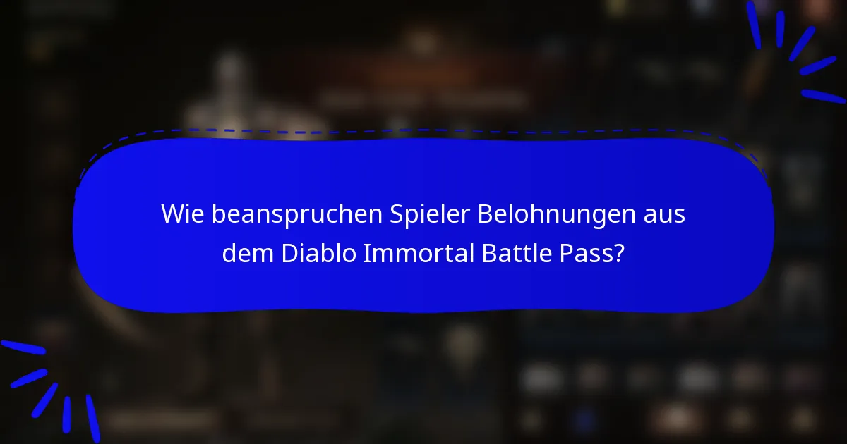 Wie beanspruchen Spieler Belohnungen aus dem Diablo Immortal Battle Pass?