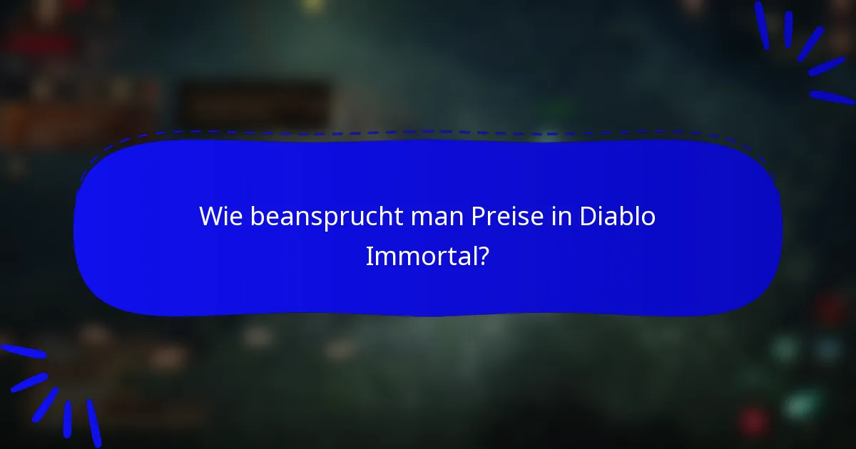 Wie beansprucht man Preise in Diablo Immortal?
