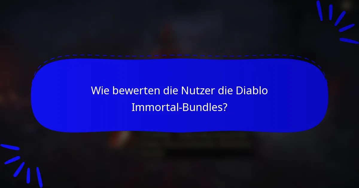 Wie bewerten die Nutzer die Diablo Immortal-Bundles?