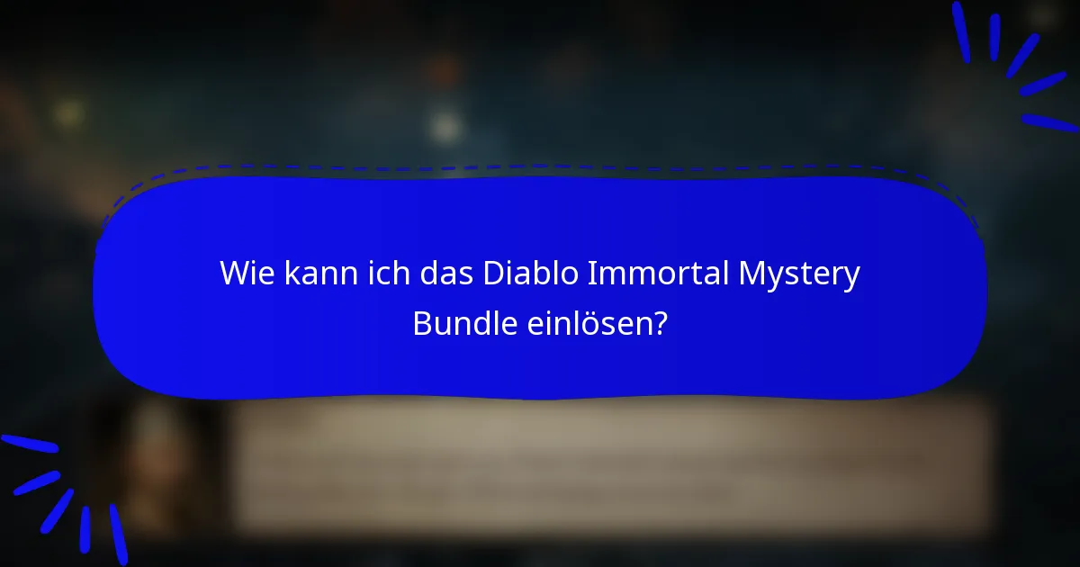 Wie kann ich das Diablo Immortal Mystery Bundle einlösen?