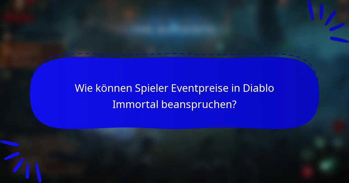 Wie können Spieler Eventpreise in Diablo Immortal beanspruchen?