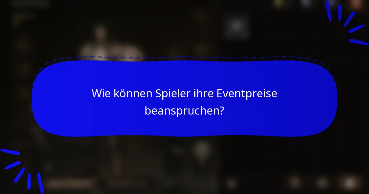 Wie können Spieler ihre Eventpreise beanspruchen?