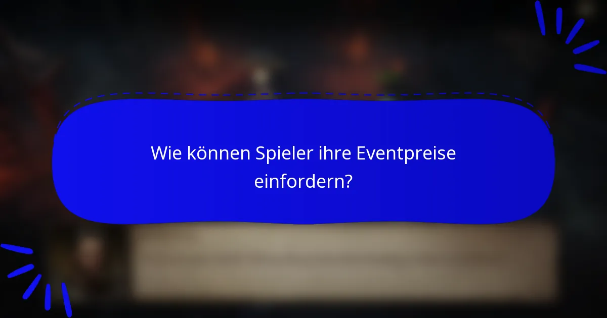 Wie können Spieler ihre Eventpreise einfordern?
