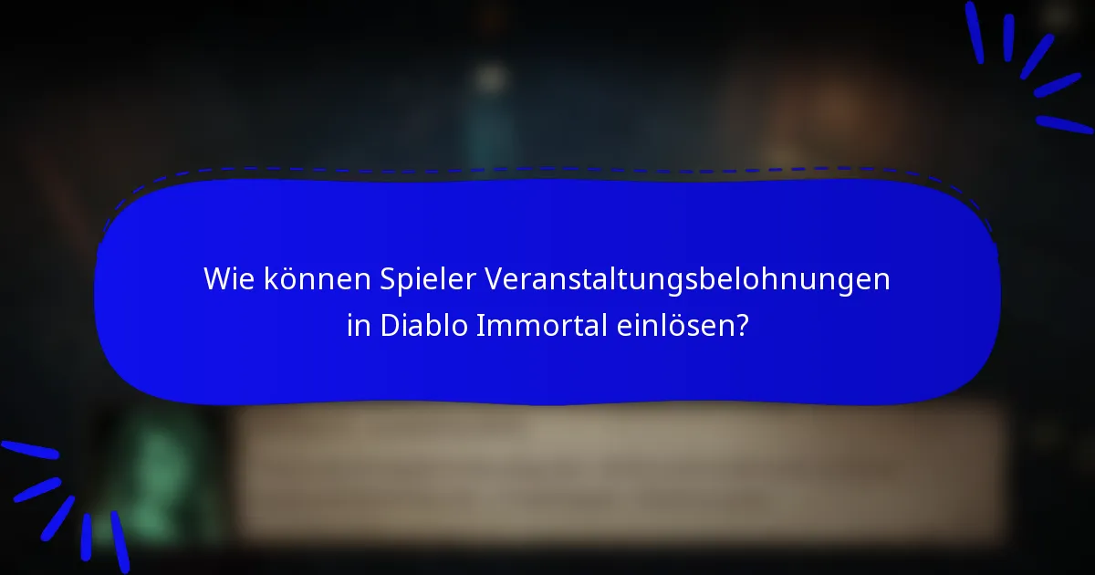 Wie können Spieler Veranstaltungsbelohnungen in Diablo Immortal einlösen?