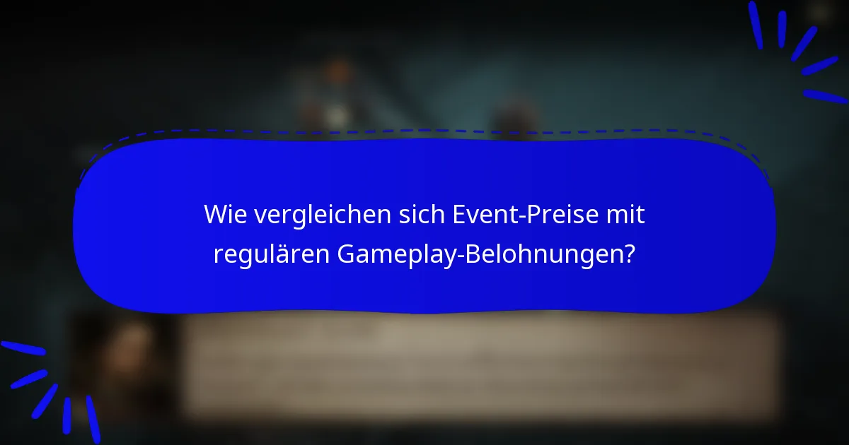 Wie vergleichen sich Event-Preise mit regulären Gameplay-Belohnungen?