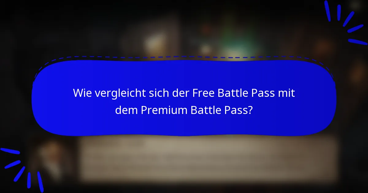 Wie vergleicht sich der Free Battle Pass mit dem Premium Battle Pass?